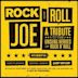 Rock & Roll Joe: A Tribute To the Unsung Heroes of Rock N' Roll