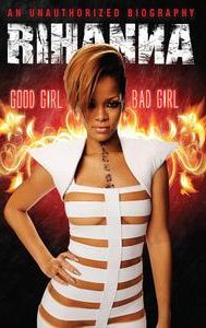 Rihanna: Good Girl, Bad Girl