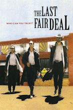The Last Fair Deal Pictures - Rotten Tomatoes