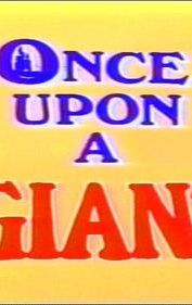 Once Upon a Giant