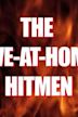 The Live-at-Home Hitmen