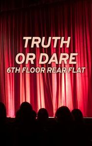 Truth or Dare: 6th Floor Rear Flat