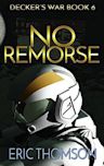 No Remorse (Decker's War Book 6)