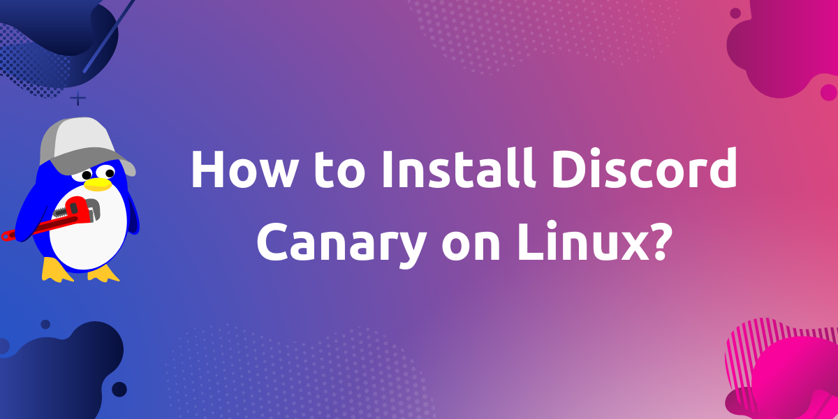 How to install Discord Canary on Linux? - LinuxForDevices