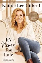 It’s Never Too Late by Kathie Lee Gifford #itsnevertoolate # ...