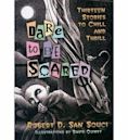 Dare to Be Scared: Thirteen Stories to Chill and Thrill
