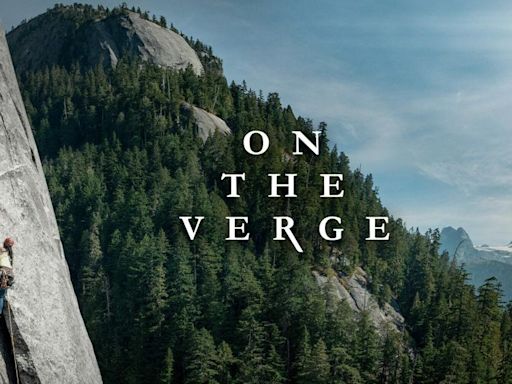 On the Verge Features Rock Climbers at Loggerheads With Timber Titans on Documentary Showcase