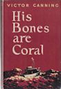 His Bones are Coral