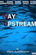 Way Upstream