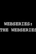 Webseries: The Webseries