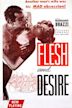 Flesh and Desire