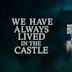 We Have Always Lived in the Castle (film)