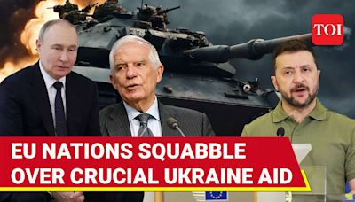 EU's Ukraine unity 'Shatters'; $7 Billion weapons delivery in danger amid big divide | TOI Original - Times of India Videos