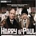 Ruddy Hell! It's Harry and Paul