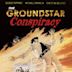 The Groundstar Conspiracy