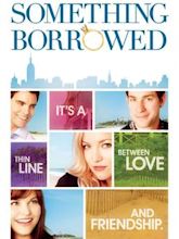 Something Borrowed - L'amore non ha regole