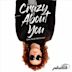 Crazy About You