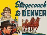 Stagecoach to Denver