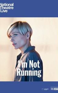 National Theatre Live: I'm Not Running