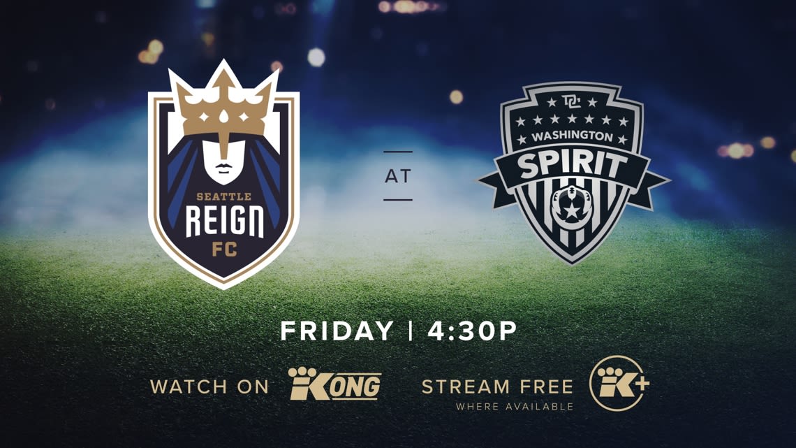 How to watch Reign FC vs. Washington Spirit on KING 5+