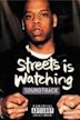 Streets Is Watching