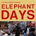 Elephant Days