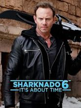 Sharknado 6: The last sharknado, it's about time