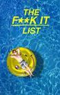 The F**k-It List