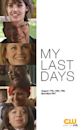 The CW Presents: My Last Days, a Special Event