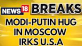 PM Modi’s Embrace Of Putin Irks Biden Team | Modi's Russia Visit | Joe Biden | US News | News18 - News18