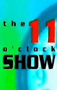 The 11 O'Clock Show