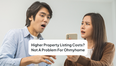 Property Listing Costs Are Rising; Ohmyhome Stays at 1% Agent Fee