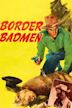 Border Badmen