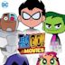 Teen Titans Go! To the Movies