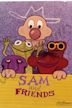 Sam and Friends