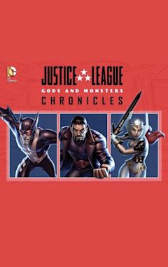 Justice League: Gods and Monsters Chronicles