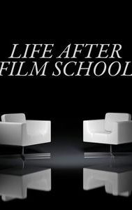 Life After Film School