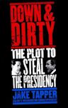 Down Dirty: The Plot to Steal the Presidency