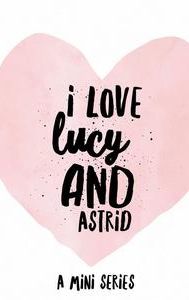 I Love Lucy and Astrid