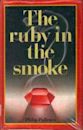 The Ruby in the Smoke