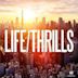 Life/Thrills