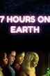 7 Hours on Earth