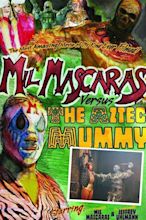 Mil Mascaras vs. the Aztec Mummy (2007) par Jeff Burr, Chip Gubera