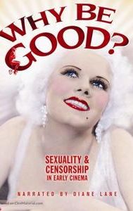 Why Be Good? Sexuality & Censorship in Early Cinema