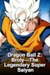 Dragon Ball Z: Broly -- The Legendary Super Saiyan