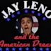 Jay Leno and the American Dream