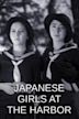 Japanese Girls at the Harbor