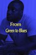 From Green to Blues