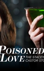 Poisoned Love: The Stacey Castor Story