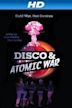 Disco and Atomic War